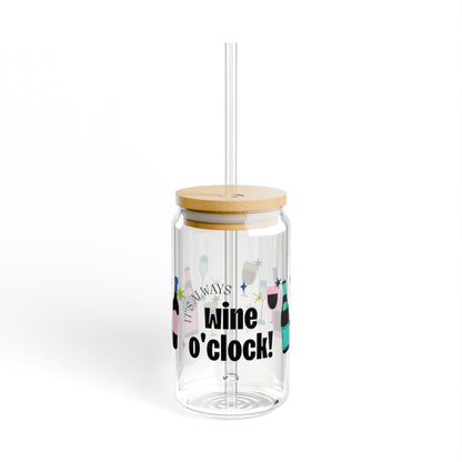 Its Always Wine O'Clock Sipper Glass