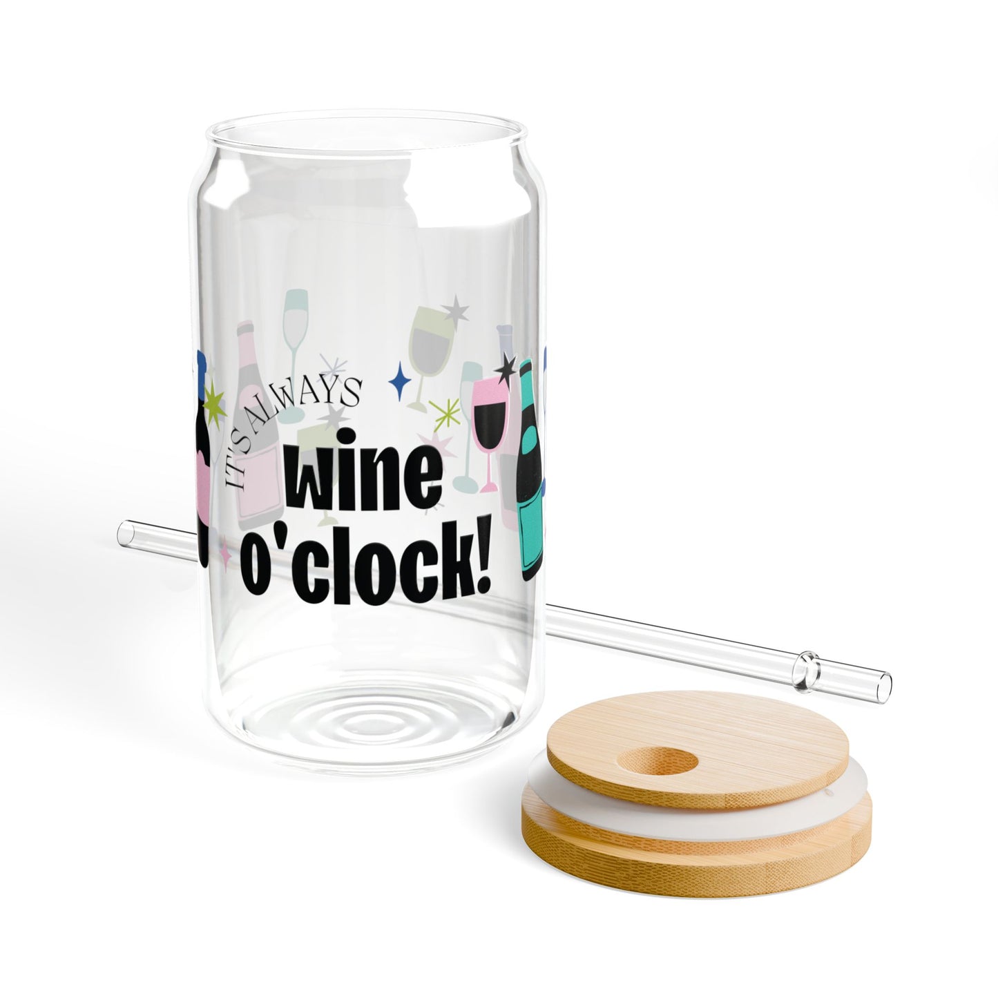 Its Always Wine O'Clock Sipper Glass